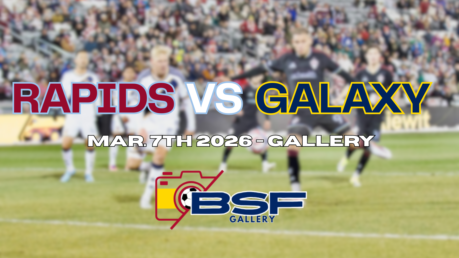 Colorado Rapids vs LA Galaxy - BSF Gallery