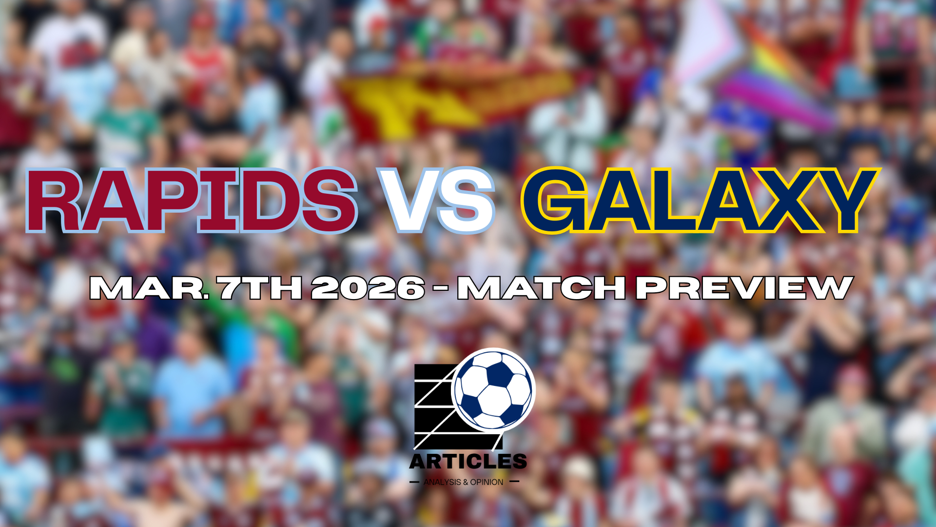 Colorado Rapids vs Los Angeles Galaxy | Mar. 7th, 2026 - Match Preview