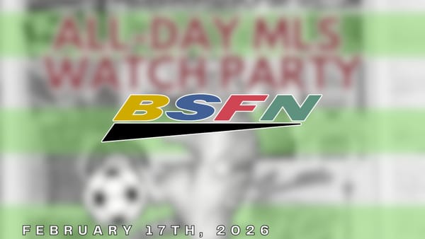 🎞️ MLS SEASON KICKOFF - BSFN